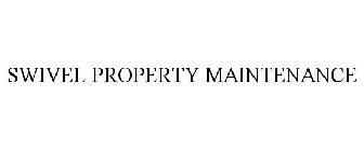 SWIVEL PROPERTY MAINTENANCE