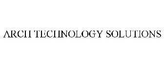 ARCH TECHNOLOGY SOLUTIONS