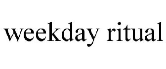WEEKDAY RITUAL