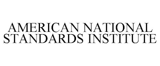 AMERICAN NATIONAL STANDARDS INSTITUTE