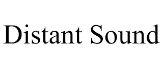 DISTANT SOUND