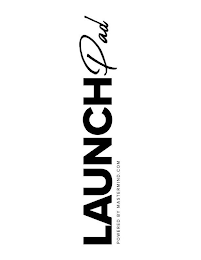 LAUNCH PAD POWERED BY MASTERMIND.COM