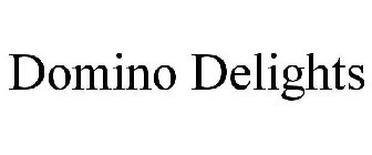 DOMINO DELIGHTS