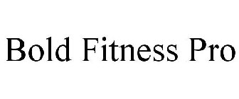 BOLD FITNESS PRO