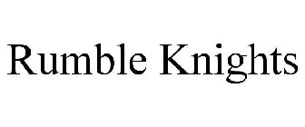 RUMBLE KNIGHTS
