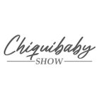 CHIQUIBABY SHOW