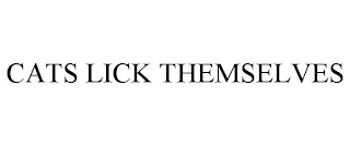 CATS LICK THEMSELVES