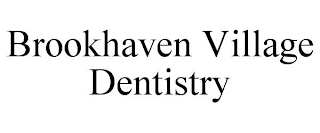 BROOKHAVEN VILLAGE DENTISTRY