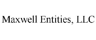 MAXWELL ENTITIES, LLC