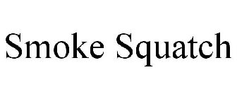 SMOKE SQUATCH