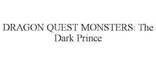 DRAGON QUEST MONSTERS: THE DARK PRINCE