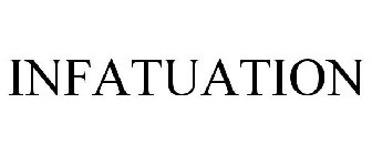 INFATUATION