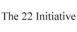 THE 22 INITIATIVE
