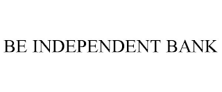 BE INDEPENDENT BANK
