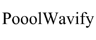 POOOLWAVIFY