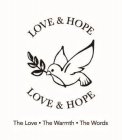 LOVE & HOPE LOVE & HOPE THE LOVE · THE WARMTH · THE WORDS