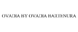 OVADIA BY OVADIA BARTENURA