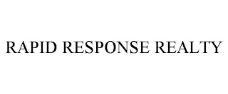 RAPID RESPONSE REALTY