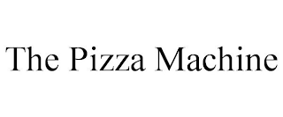 THE PIZZA MACHINE
