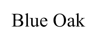 BLUE OAK