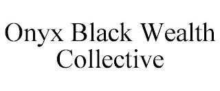 ONYX BLACK WEALTH COLLECTIVE