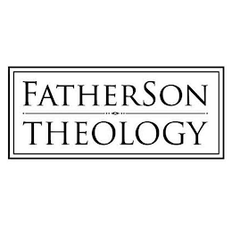 FATHERSON THEOLOGY