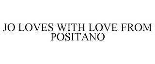 JO LOVES WITH LOVE FROM POSITANO