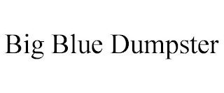 BIG BLUE DUMPSTER