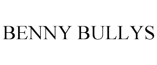 BENNY BULLYS