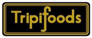 TRIPIFOODS