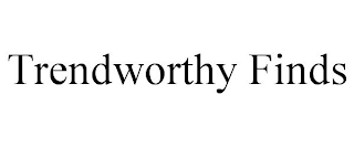TRENDWORTHY FINDS