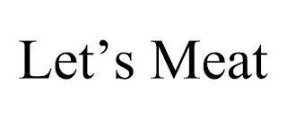 LET'S MEAT