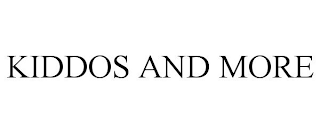 KIDDOS AND MORE