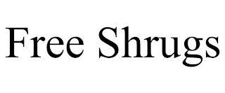 FREE SHRUGS