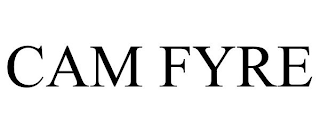 CAM FYRE