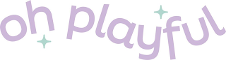 OH PLAYFUL