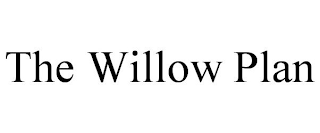 THE WILLOW PLAN