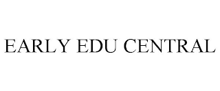 EARLY EDU CENTRAL