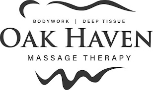 BODYWORK DEEP TISSUE OAK HAVEN MASSAGE THERAPY
