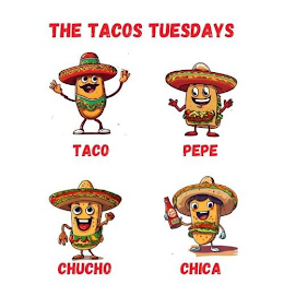 THE TACOS TUESDAYS TACO PEPE CHUCHO CHICA