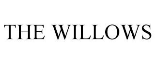 THE WILLOWS