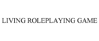 LIVING ROLEPLAYING GAME