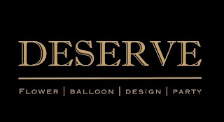 DESERVE FLOWER | BALLOON | DESIGN | PARTY