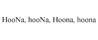 HOONA, HOONA, HOONA, HOONA