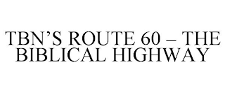 TBN'S ROUTE 60 - THE BIBLICAL HIGHWAY