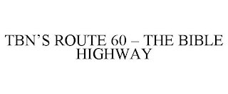 TBN'S ROUTE 60 - THE BIBLE HIGHWAY