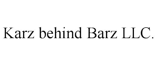 KARZ BEHIND BARZ LLC.