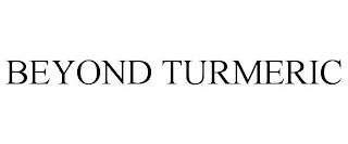 BEYOND TURMERIC