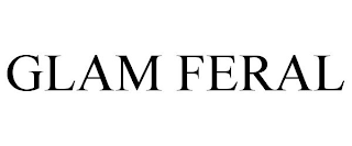 GLAM FERAL