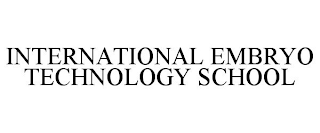 INTERNATIONAL EMBRYO TECHNOLOGY SCHOOL